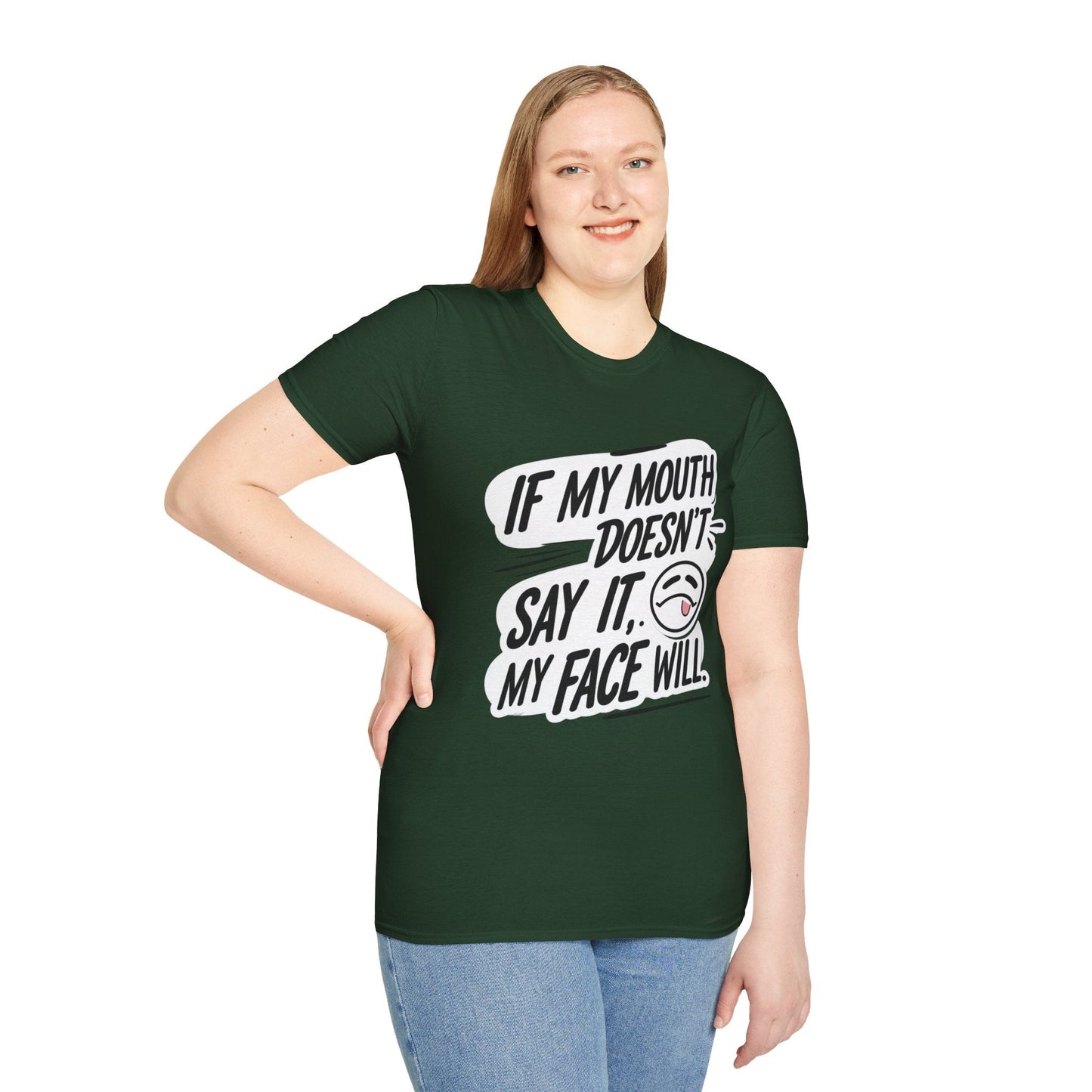 Unisex Softstyle T-Shirt with Attitude - If My Mouth Doesn’t Say It