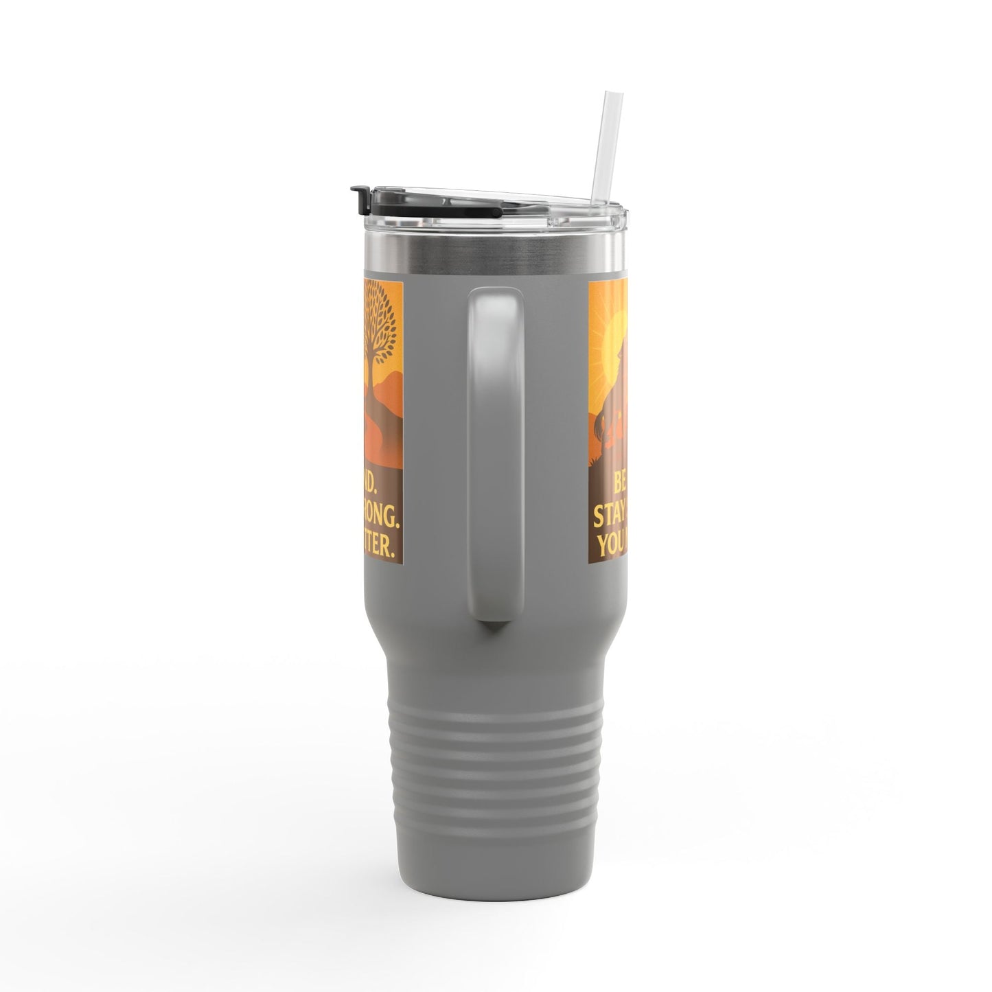 Motivational 40oz Travel Mug – Be Kind, Stay Strong, You Matter Gift
