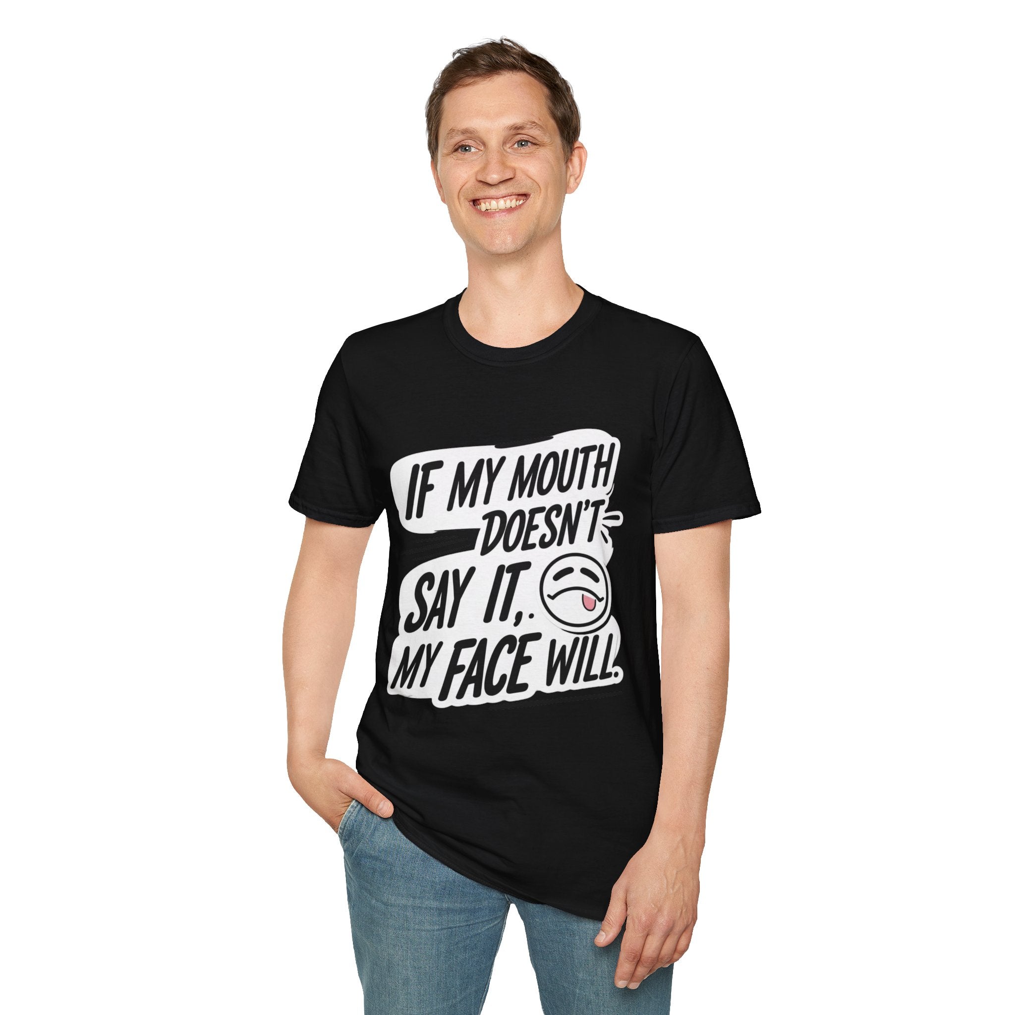 Unisex Softstyle T-Shirt with Attitude - If My Mouth Doesn’t Say It