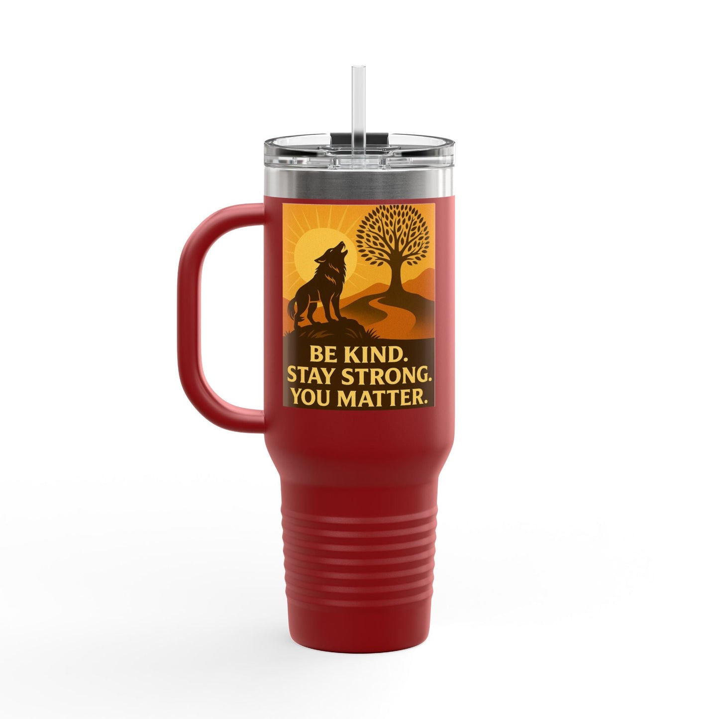 Motivational 40oz Travel Mug – Be Kind, Stay Strong, You Matter Gift