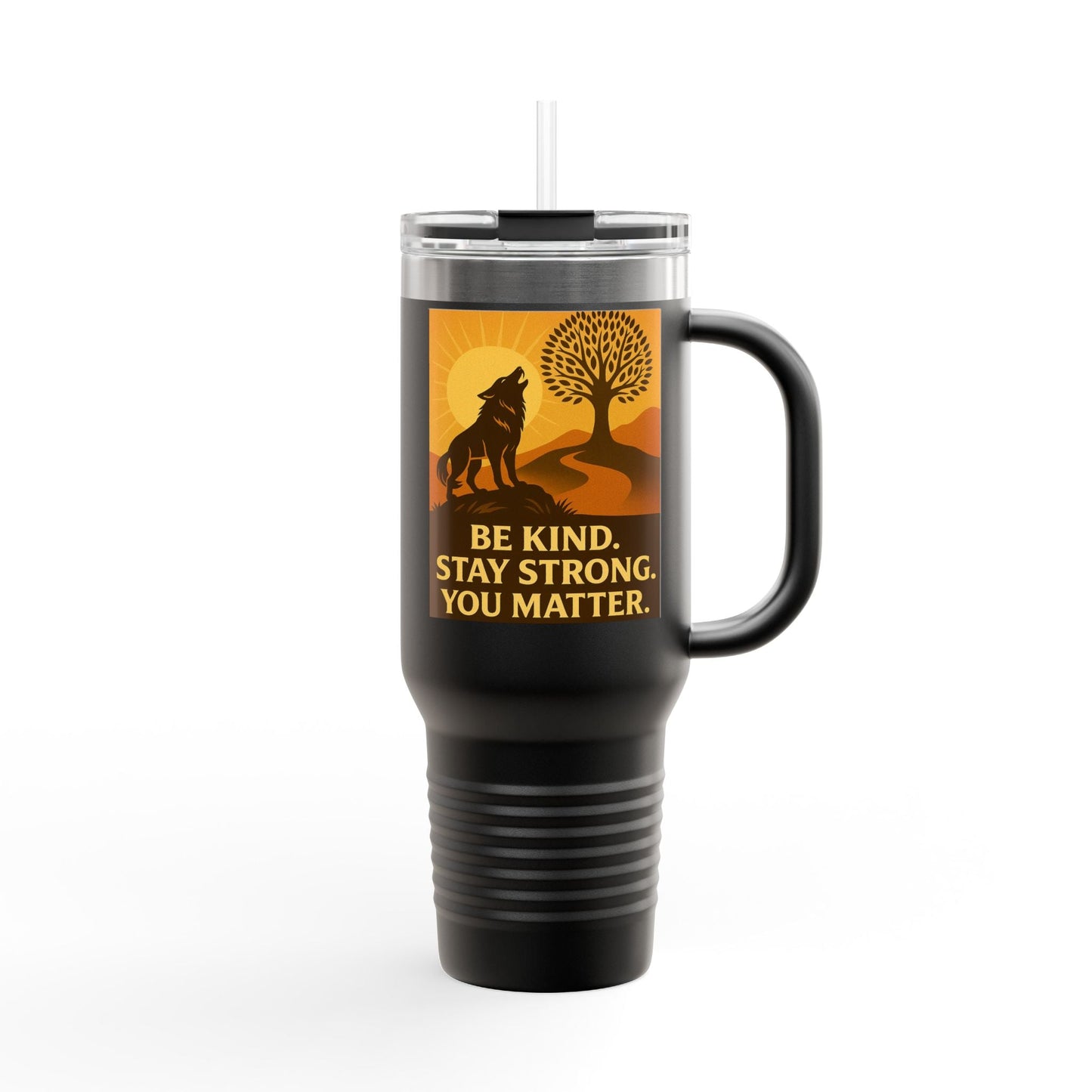 Motivational 40oz Travel Mug – Be Kind, Stay Strong, You Matter Gift