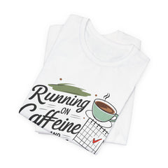 Caffeine Quotes Tee, Running on Caffeine and Deadlines Shirt, Unisex Graphic Tee, Gift for Coffee Lovers, Motivational Outfit