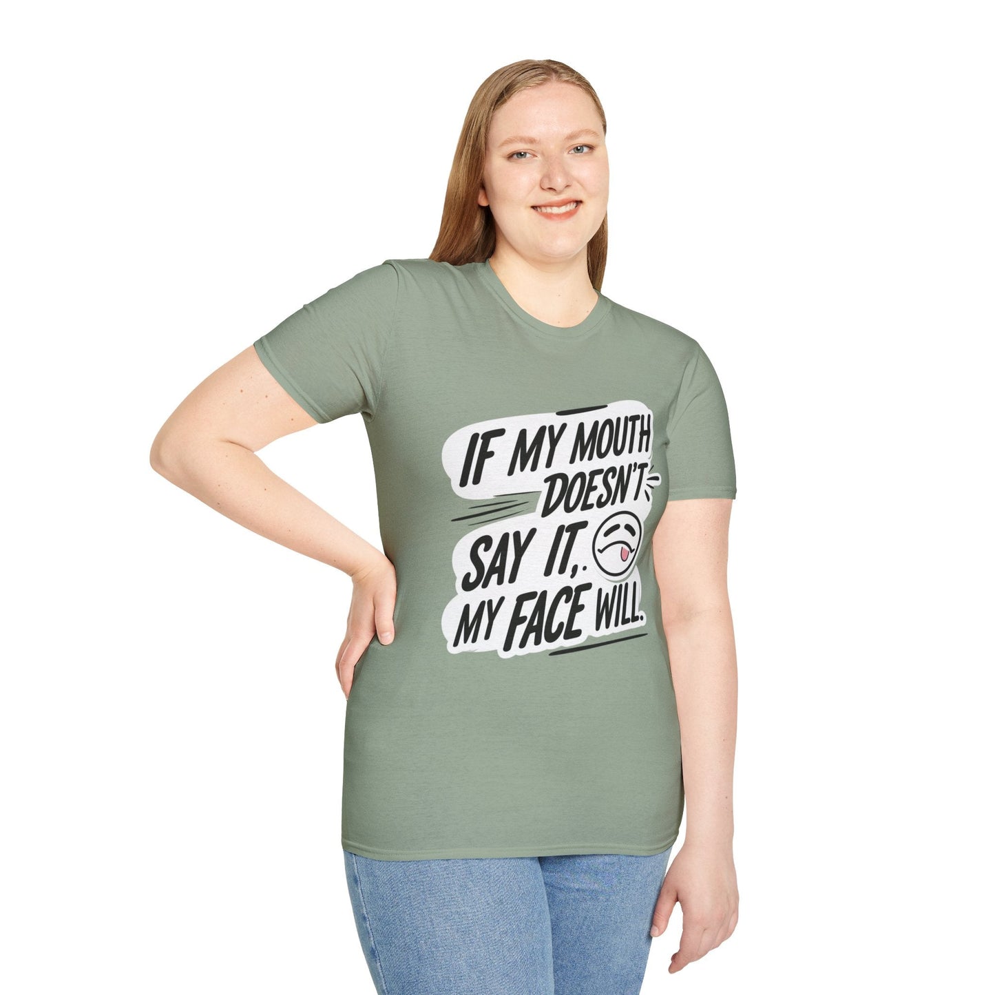 Unisex Softstyle T-Shirt with Attitude - If My Mouth Doesn’t Say It