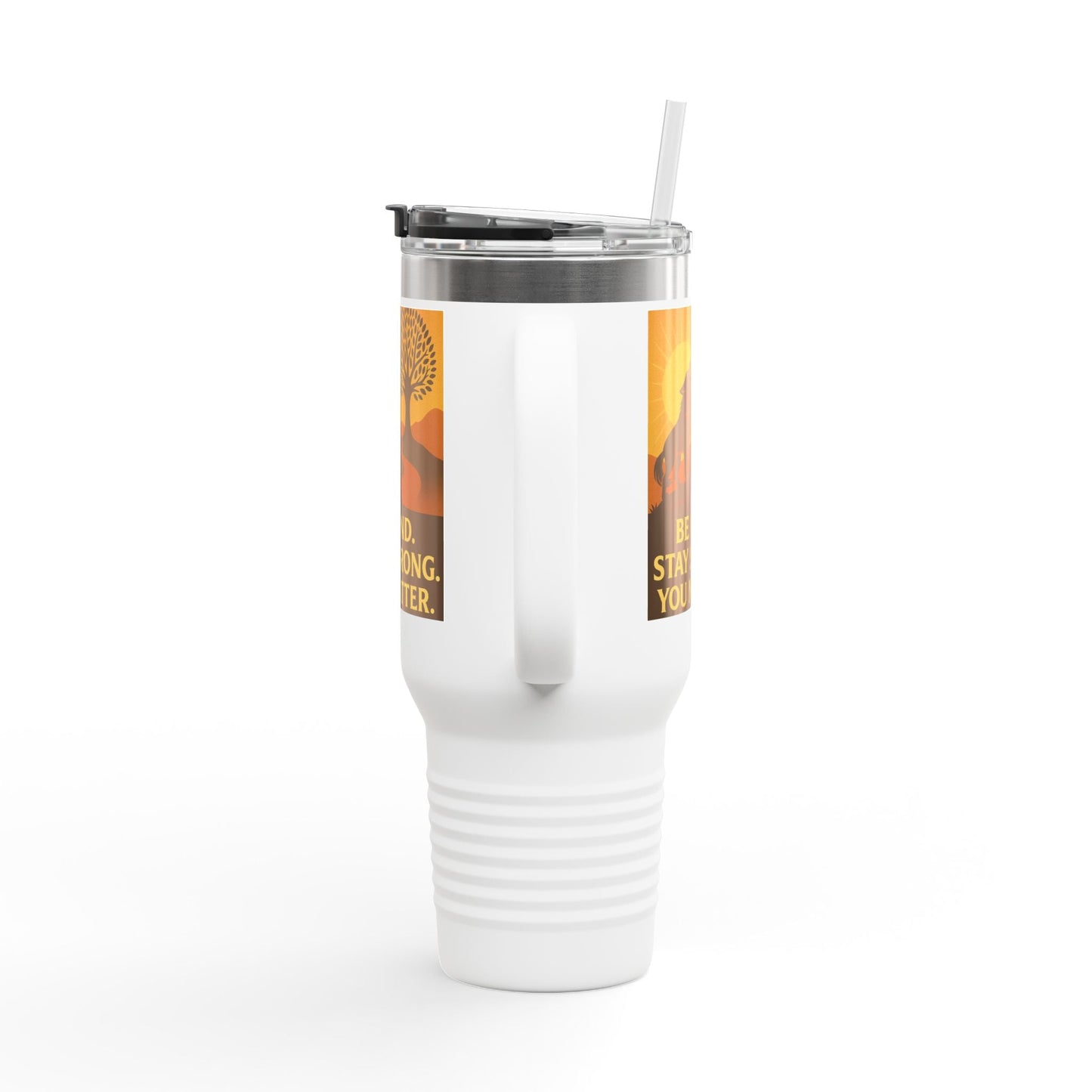 Motivational 40oz Travel Mug – Be Kind, Stay Strong, You Matter Gift
