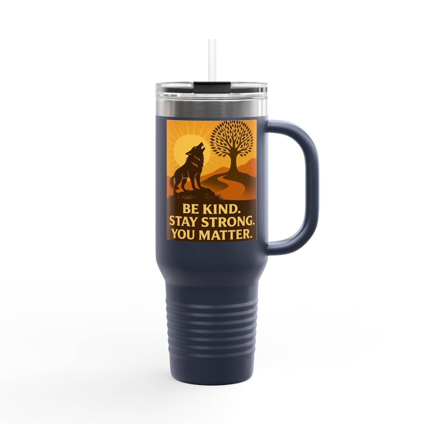 Motivational 40oz Travel Mug – Be Kind, Stay Strong, You Matter Gift
