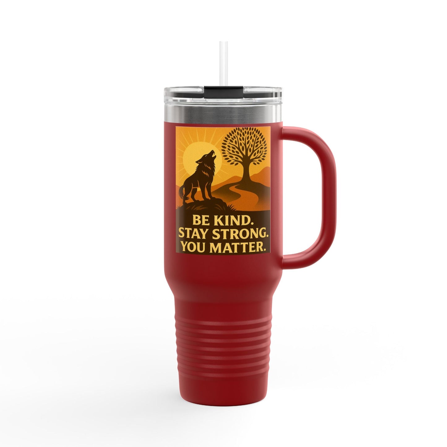 Motivational 40oz Travel Mug – Be Kind, Stay Strong, You Matter Gift