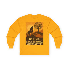 Motivational Long Sleeve Tee – Be Kind Stay Strong You Matter