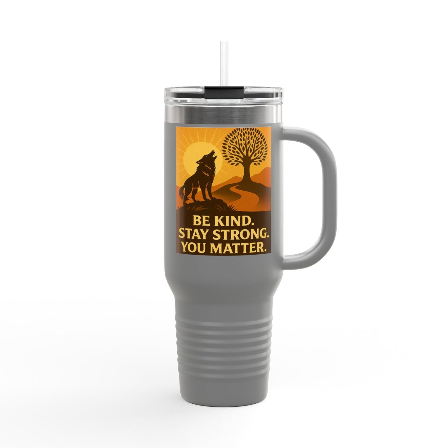 Motivational 40oz Travel Mug – Be Kind, Stay Strong, You Matter Gift
