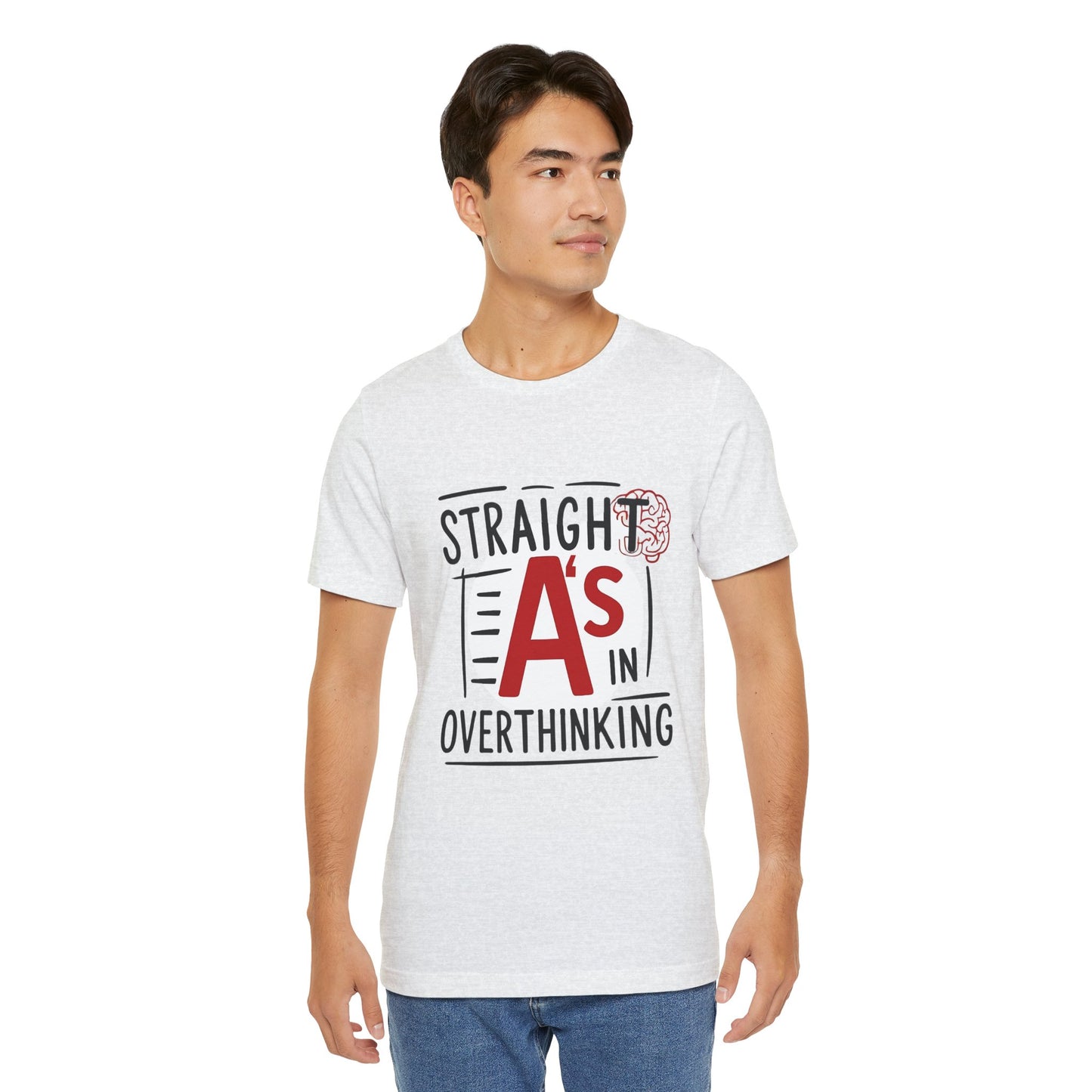 Unisex Thoughtful Overthinker Tee - Straight A's in Overthinking, Casual Tee, Gift for Students, Funny T-Shirt, Everyday Wear