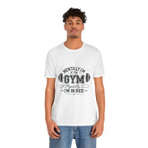Gym Humor Tee – Motivational Graphic T-Shirt for Gym Lovers