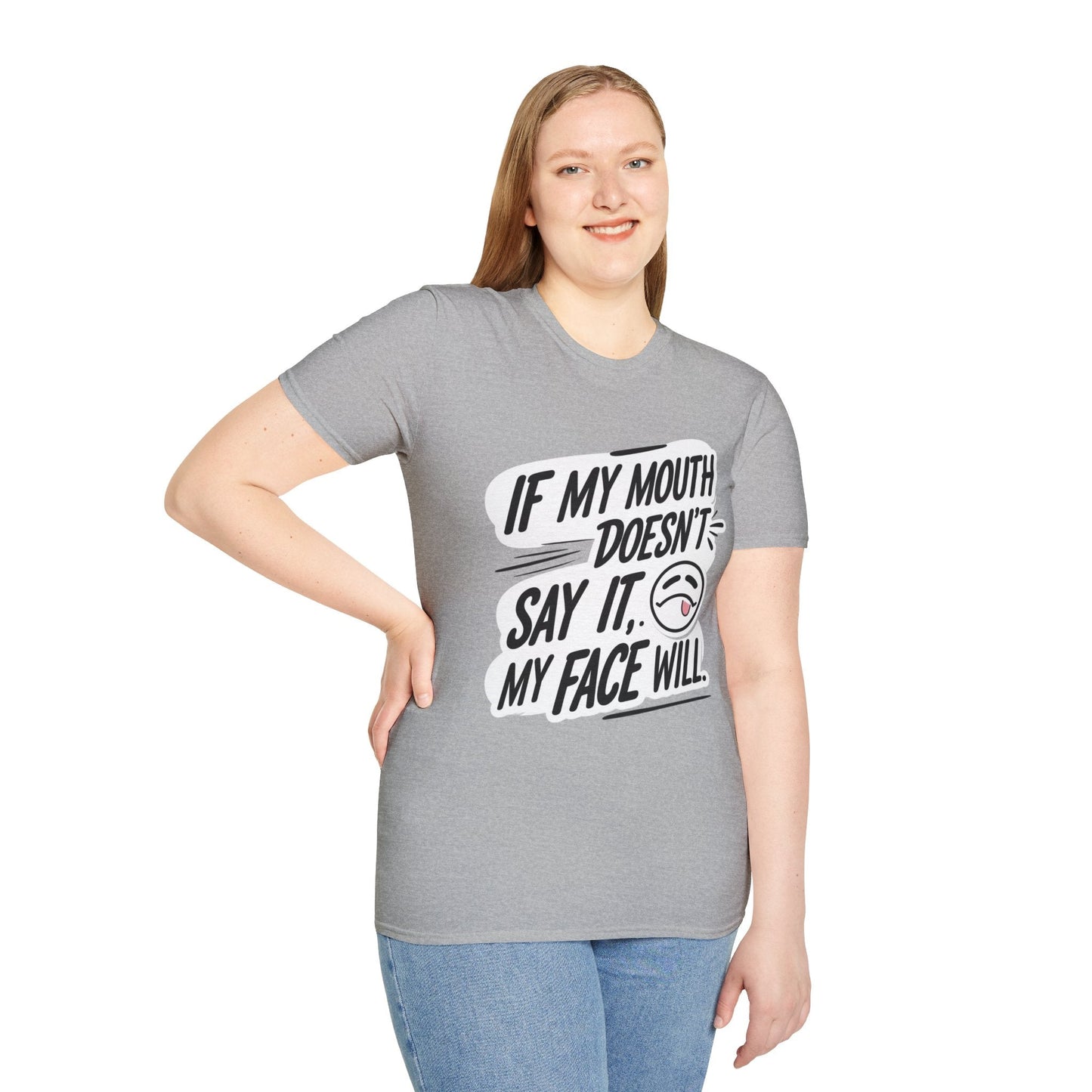 Unisex Softstyle T-Shirt with Attitude - If My Mouth Doesn’t Say It
