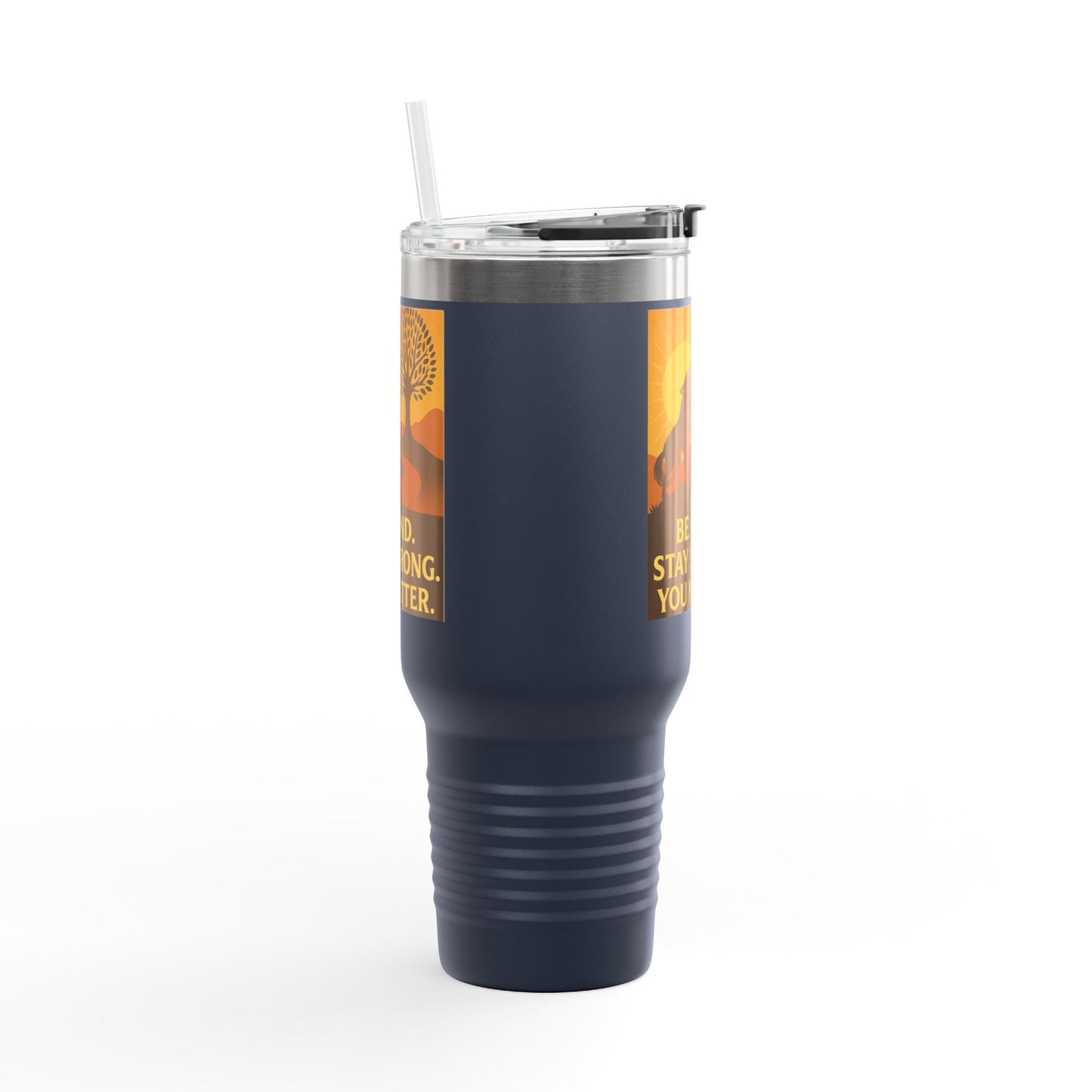 Motivational 40oz Travel Mug – Be Kind, Stay Strong, You Matter Gift
