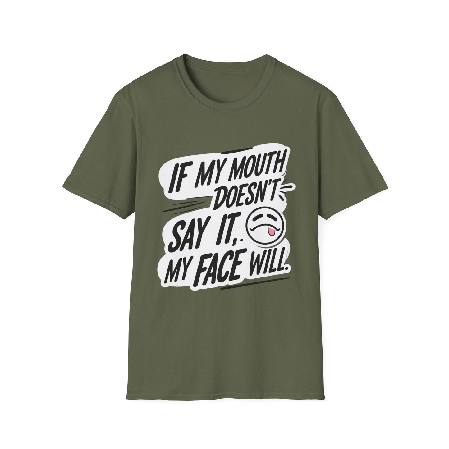 Unisex Softstyle T-Shirt with Attitude - If My Mouth Doesn’t Say It