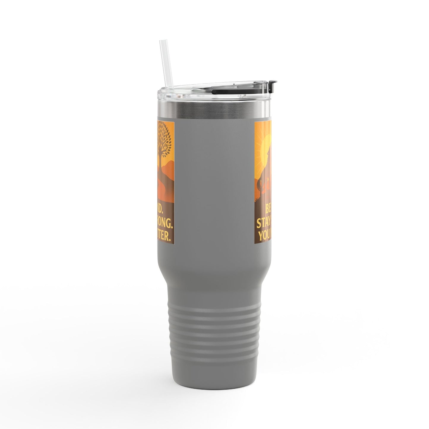 Motivational 40oz Travel Mug – Be Kind, Stay Strong, You Matter Gift