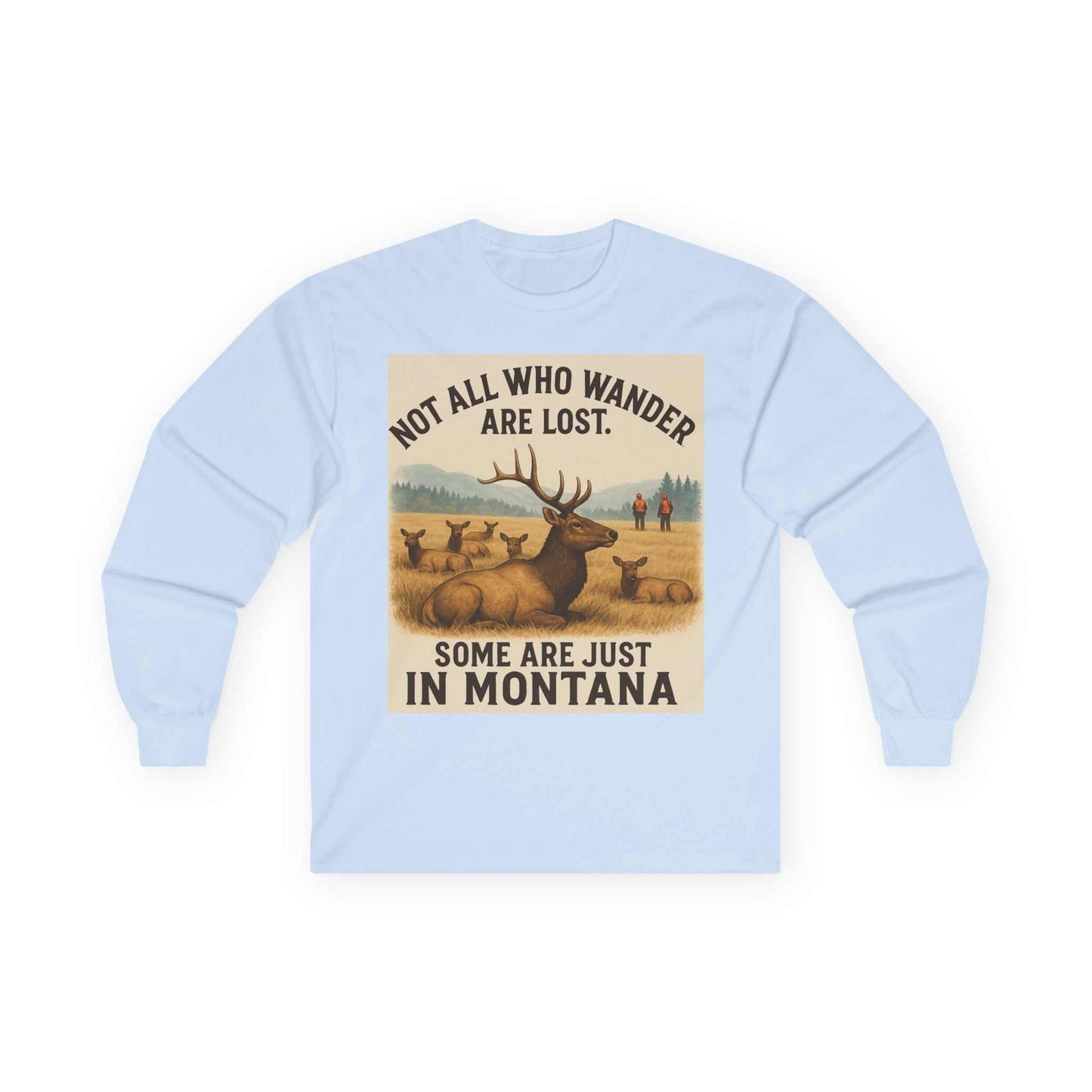 Montana Wanderlust Long Sleeve Tee with nature-inspired graphic and "Not all who wander are lost. Some are just in Montana" quote.