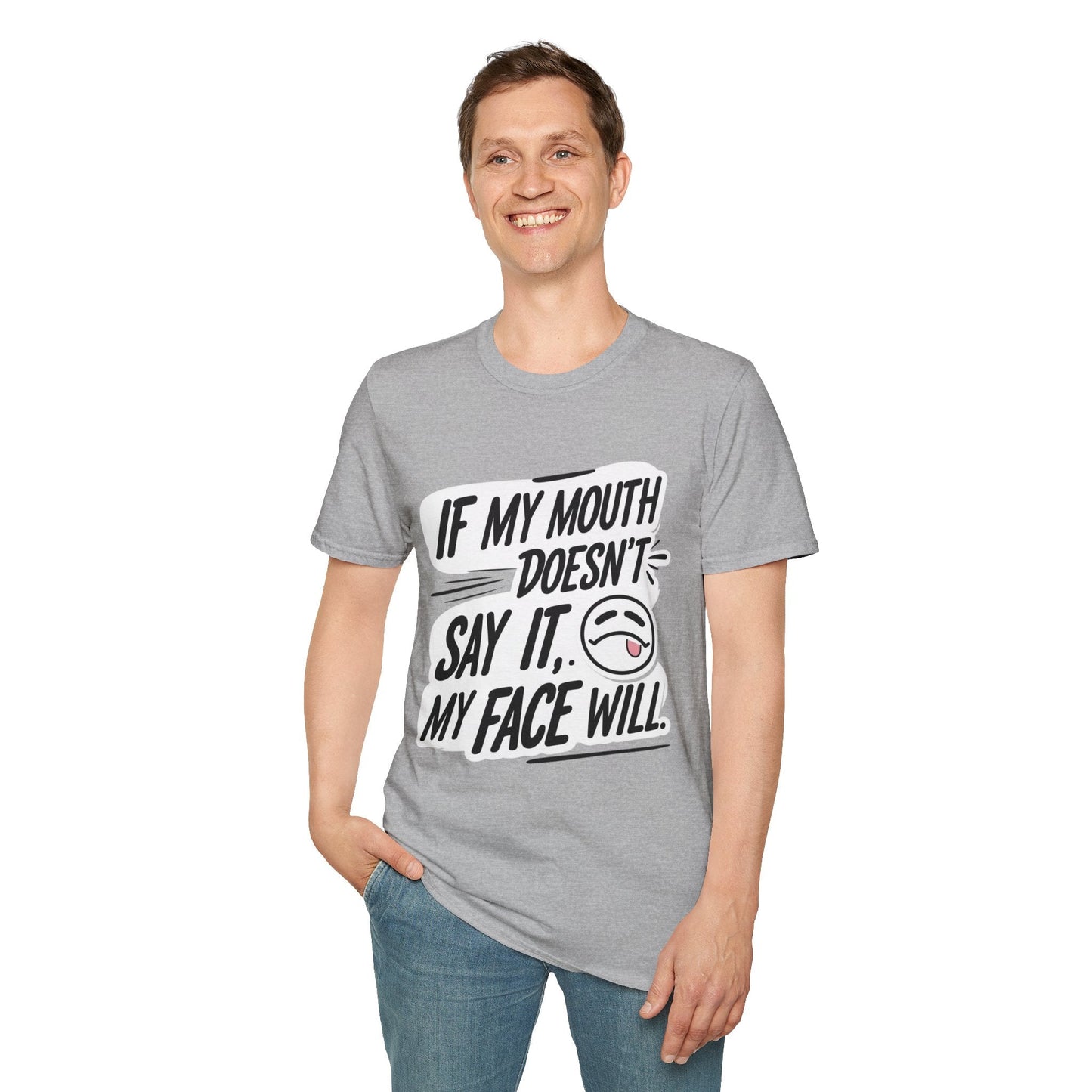 Unisex Softstyle T-Shirt with Attitude - If My Mouth Doesn’t Say It