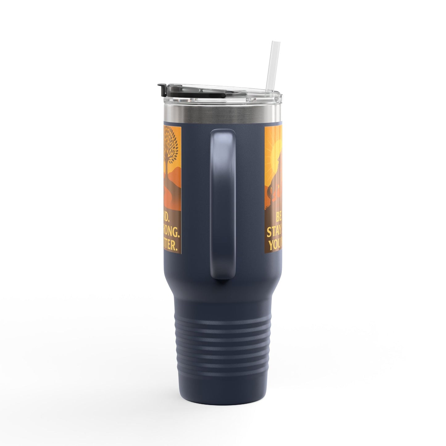 Motivational 40oz Travel Mug – Be Kind, Stay Strong, You Matter Gift