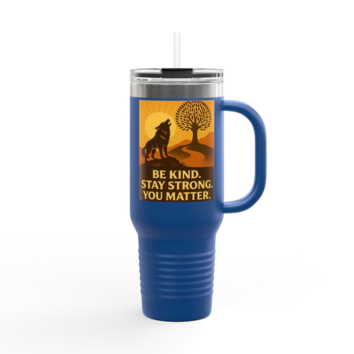 Motivational 40oz Travel Mug – Be Kind, Stay Strong, You Matter Gift