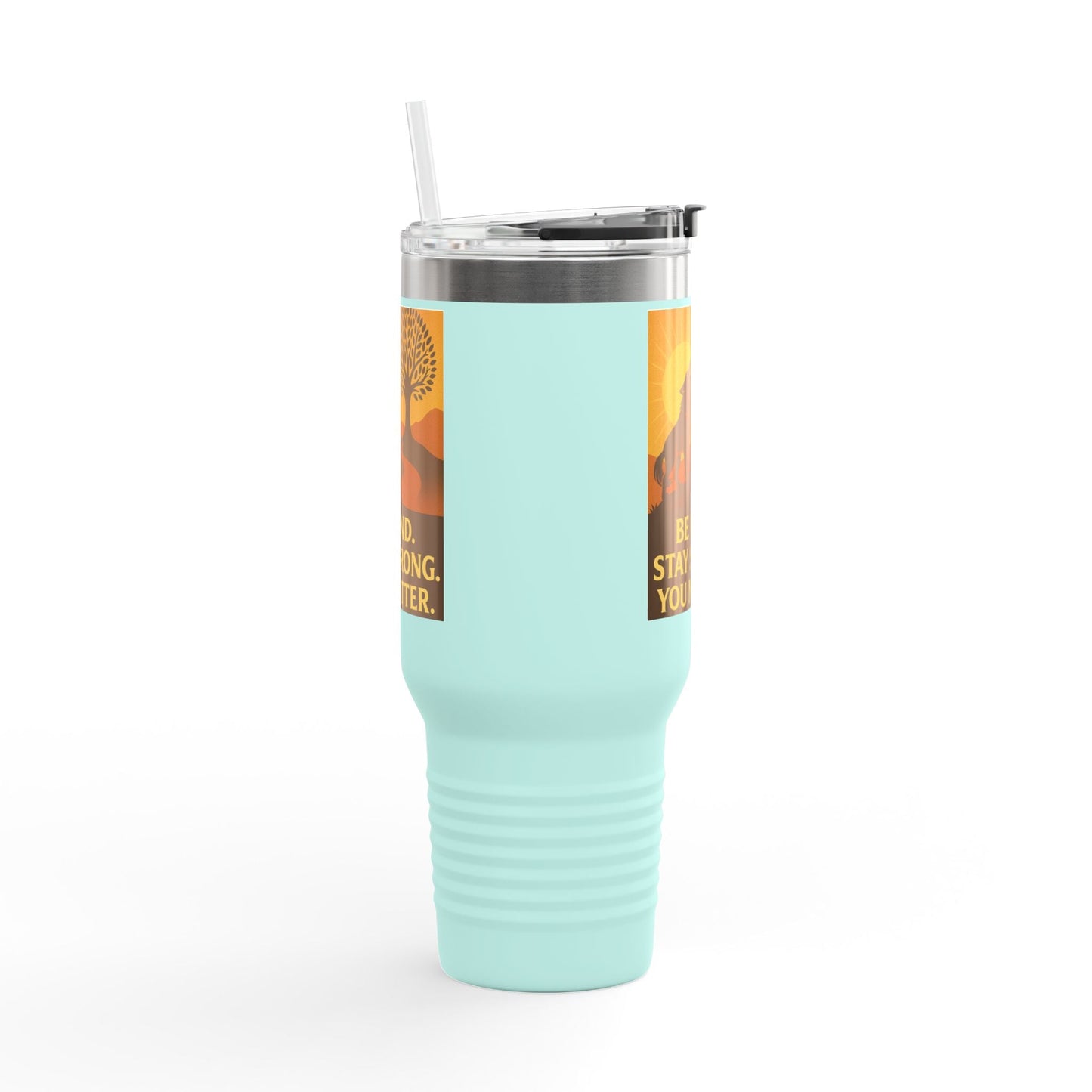 Motivational 40oz Travel Mug – Be Kind, Stay Strong, You Matter Gift
