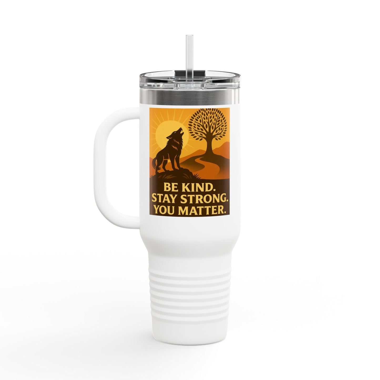 Motivational 40oz Travel Mug – Be Kind, Stay Strong, You Matter Gift