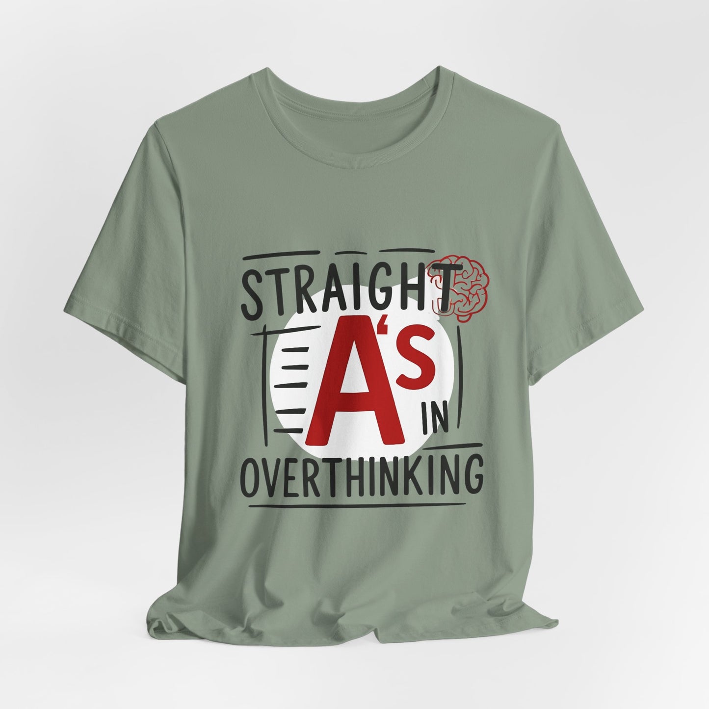 Unisex Thoughtful Overthinker Tee - Straight A's in Overthinking, Casual Tee, Gift for Students, Funny T-Shirt, Everyday Wear