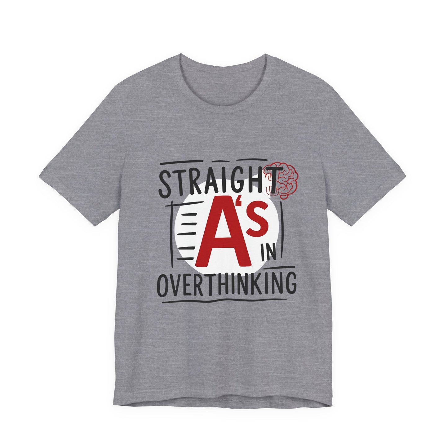Unisex Thoughtful Overthinker Tee - Straight A's in Overthinking, Casual Tee, Gift for Students, Funny T-Shirt, Everyday Wear