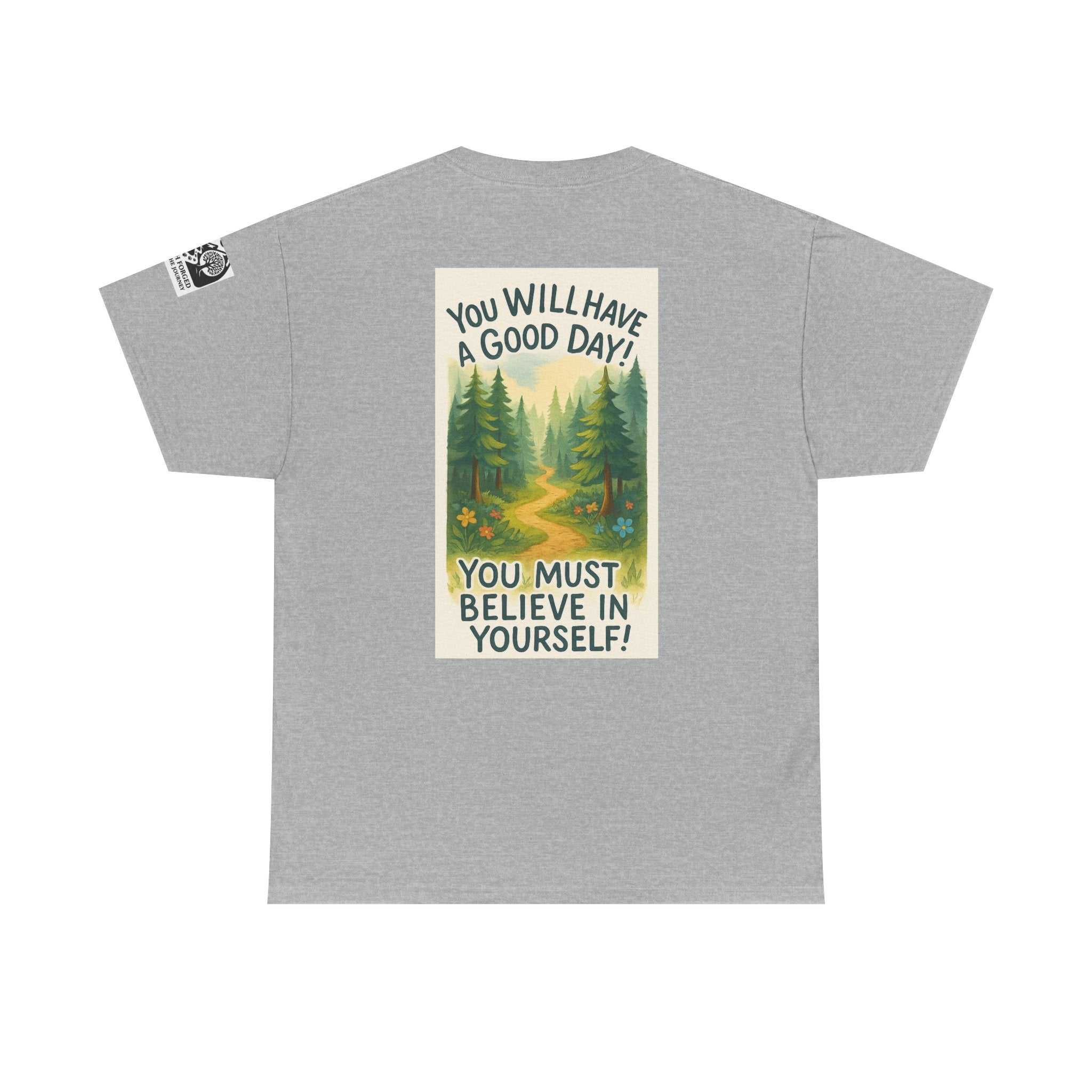 Soft gray tee with empowering forest print, featuring "You Will Have a Good Day! You Must Believe in Yourself!" on back; Get Lost in Montana Tee.