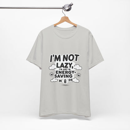 Funny Energy Saving Tee – Unisex Humor Shirt for Everyday Wear