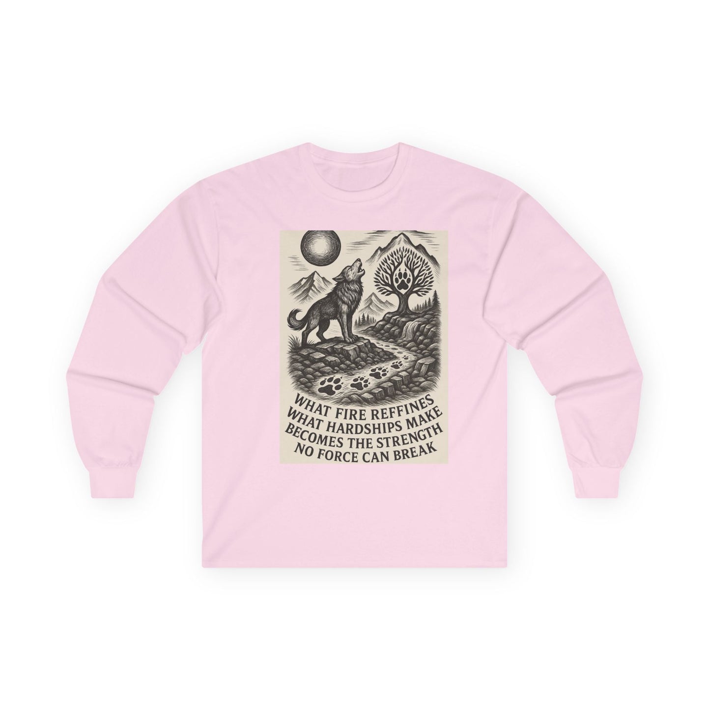 Motivational Long Sleeve Tee – What Fire Refines Spiritual Shirt
