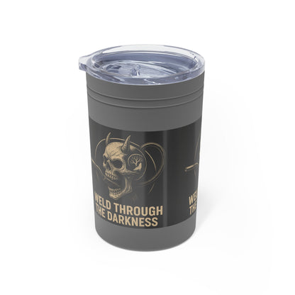 Weld Through the Darkness 11oz Tumbler – Inspirational Welder Gift