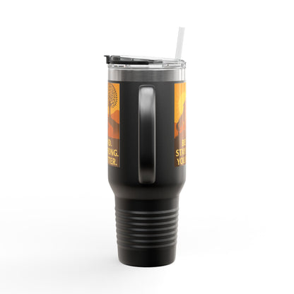 Motivational 40oz Travel Mug – Be Kind, Stay Strong, You Matter Gift