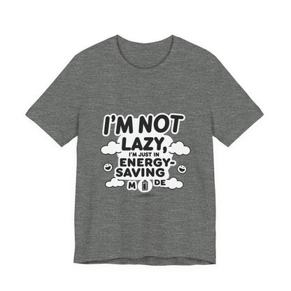 Funny Energy Saving Tee – Unisex Humor Shirt for Everyday Wear
