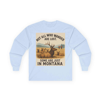 Montana Wanderlust Long Sleeve Tee with nature-inspired graphic and "Not all who wander are lost. Some are just in Montana" quote.