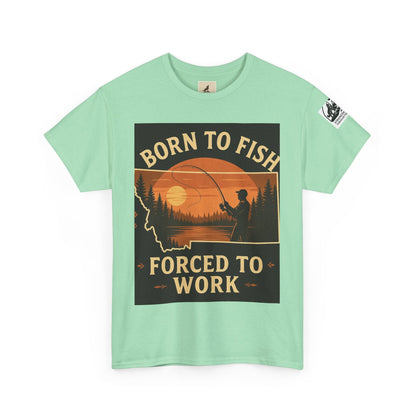 Montana Fishing Tee with "Born to Fish, Forced to Work" graphic, ideal for nature and fishing enthusiasts.