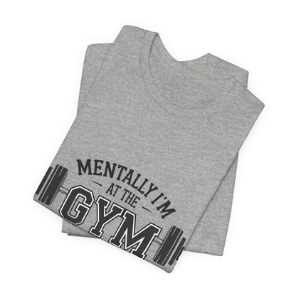 Gym Humor Tee – Motivational Graphic T-Shirt for Gym Lovers