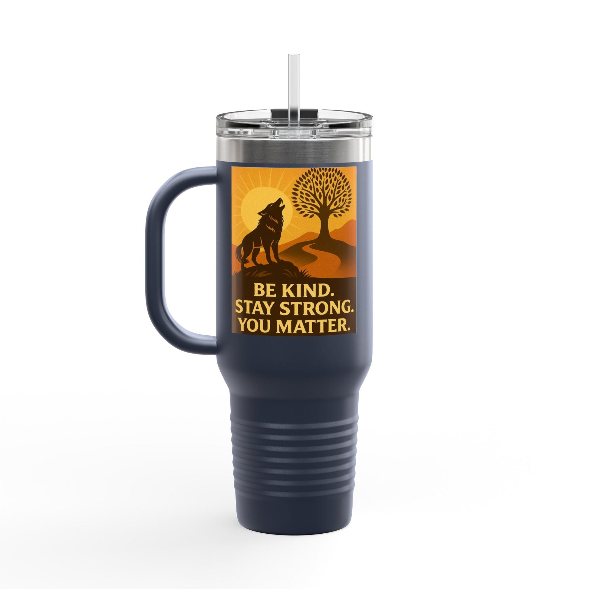 Motivational 40oz Travel Mug – Be Kind, Stay Strong, You Matter Gift